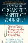 How to Be Organized in Spite of Yourself: Time and Space Management That Works With Your Personal Style